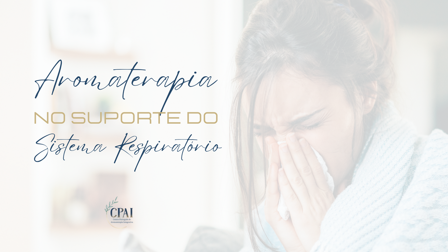 Aula - Aromaterapia no suporte do Sistema Respiratório