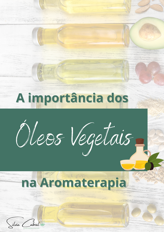 Ebook - A importância dos Óleos Vegetais na Aromaterapia