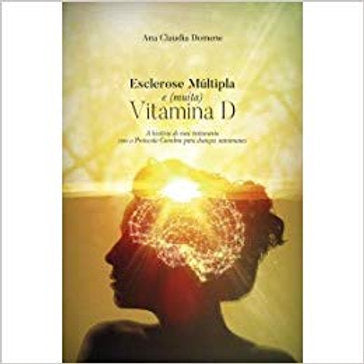 Esclerose múltipla e muita vitamina D. Ana Claudia Domene